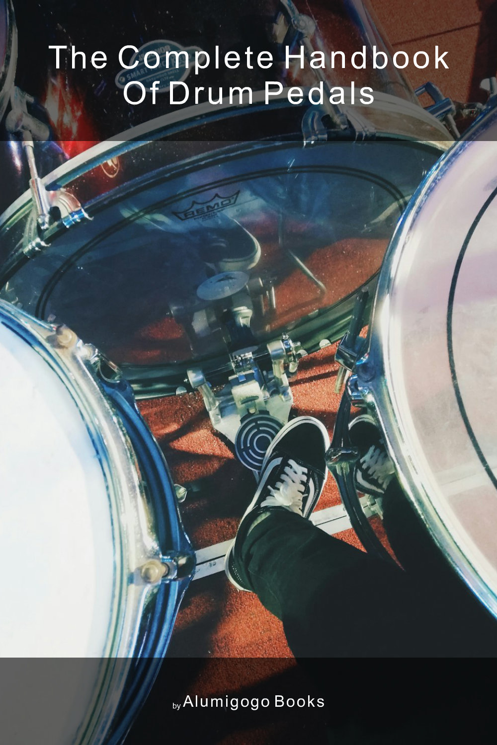 Cover of The Complete Handbook of Drum Pedals