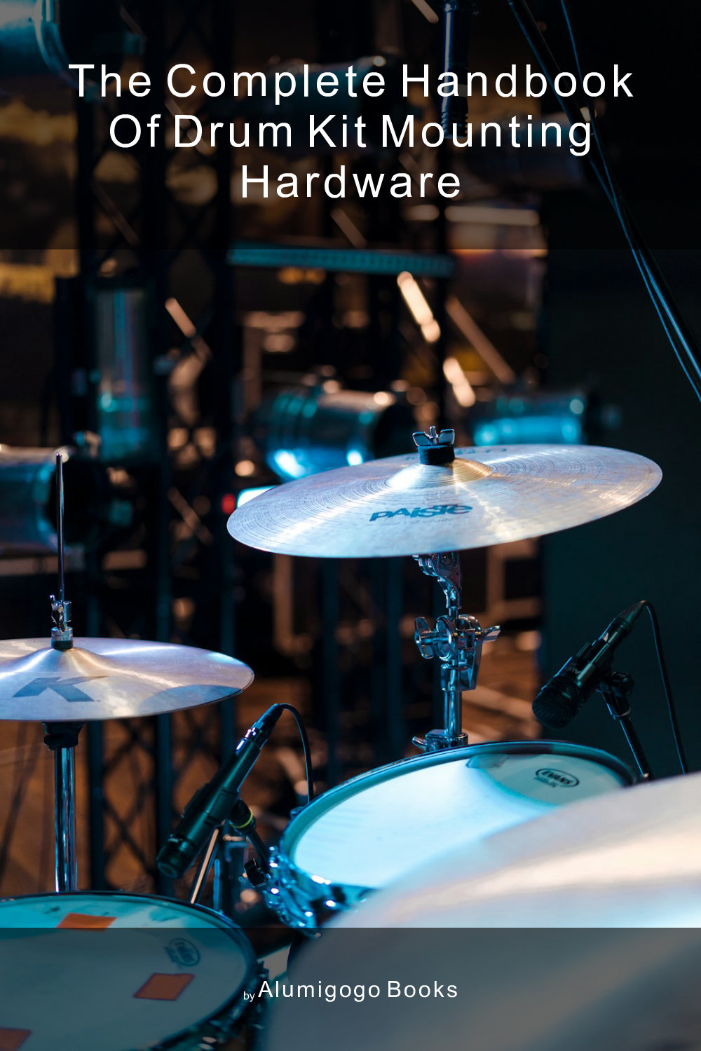 Cover of The Complete Handbook of Drum Kit Mounting Hardware