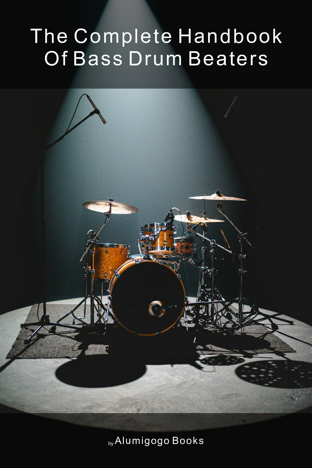 Cover of The Complete Handbook of Bass Drum Beaters