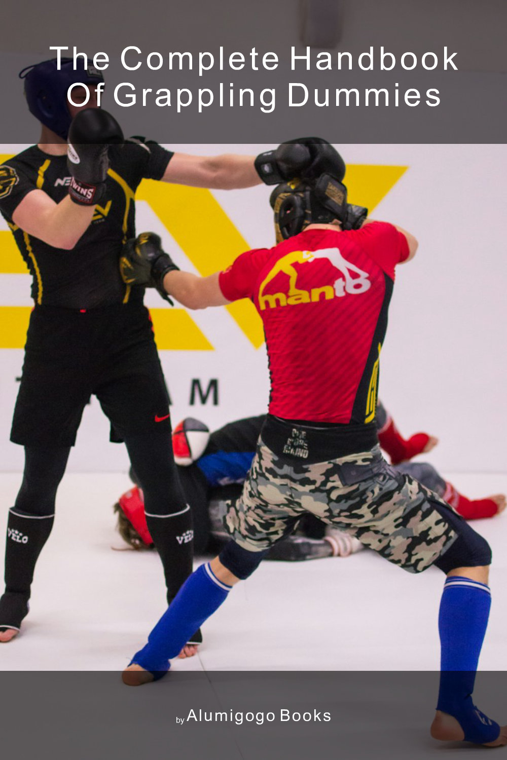 Cover of The Complete Handbook of Grappling Dummies