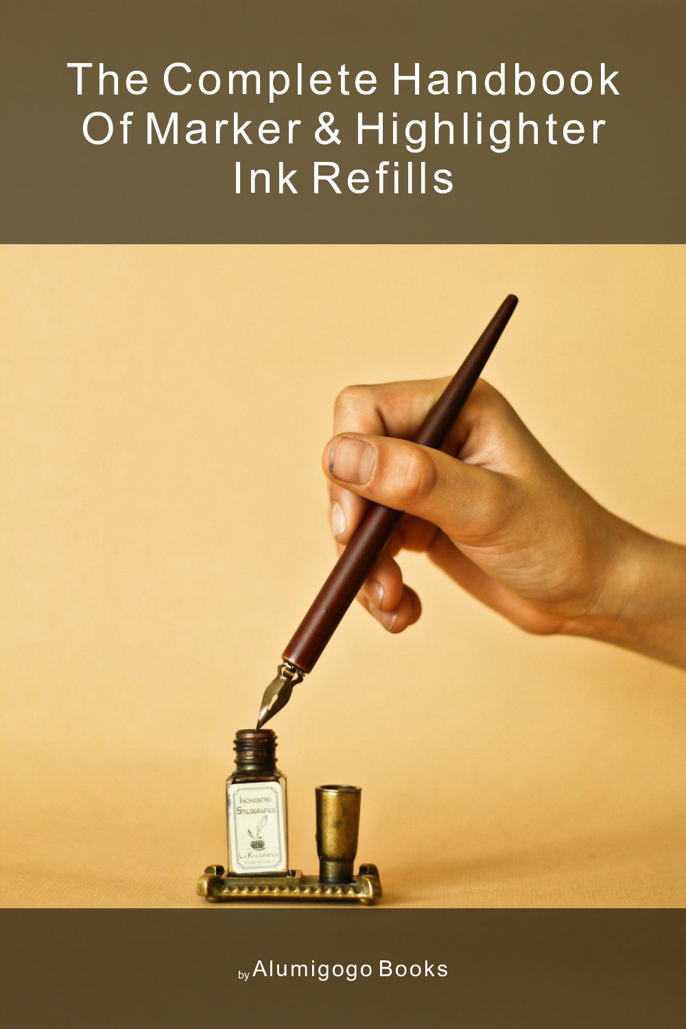 Cover of The Complete Handbook of Marker & Highlighter Ink Refills