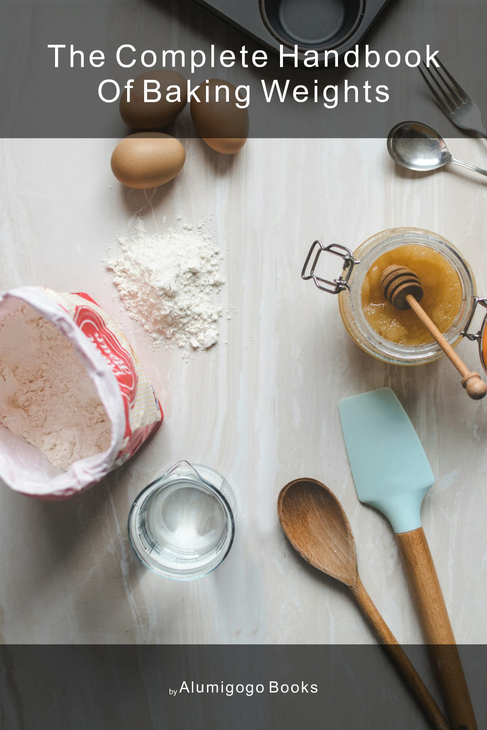 Cover of The Complete Handbook of Baking Weights