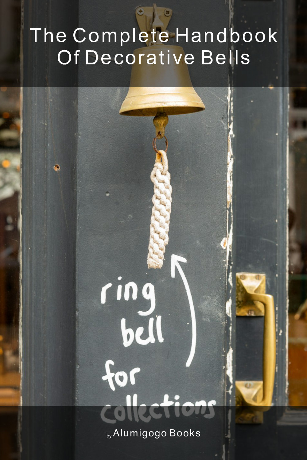 Cover of The Complete Handbook of Decorative Bells