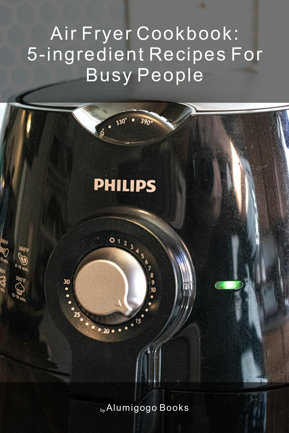 Cover of Air Fryer Cookbook: 5-Ingredient Recipes for Busy People