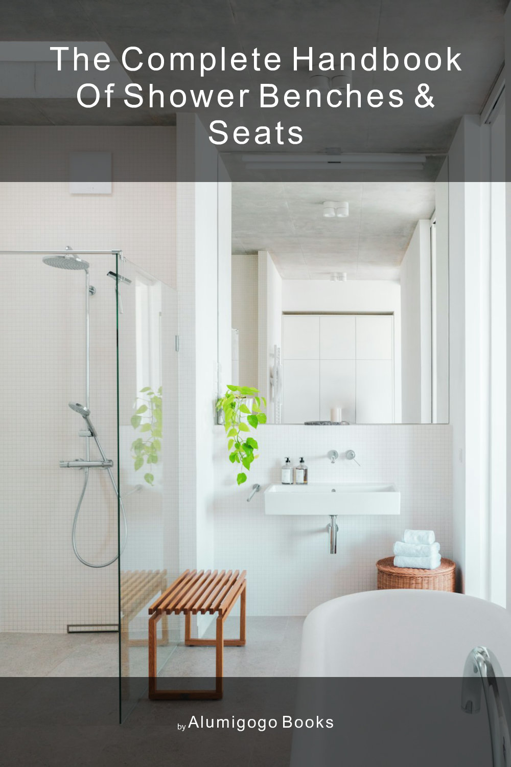 Cover of The Complete Handbook of Shower Benches & Seats