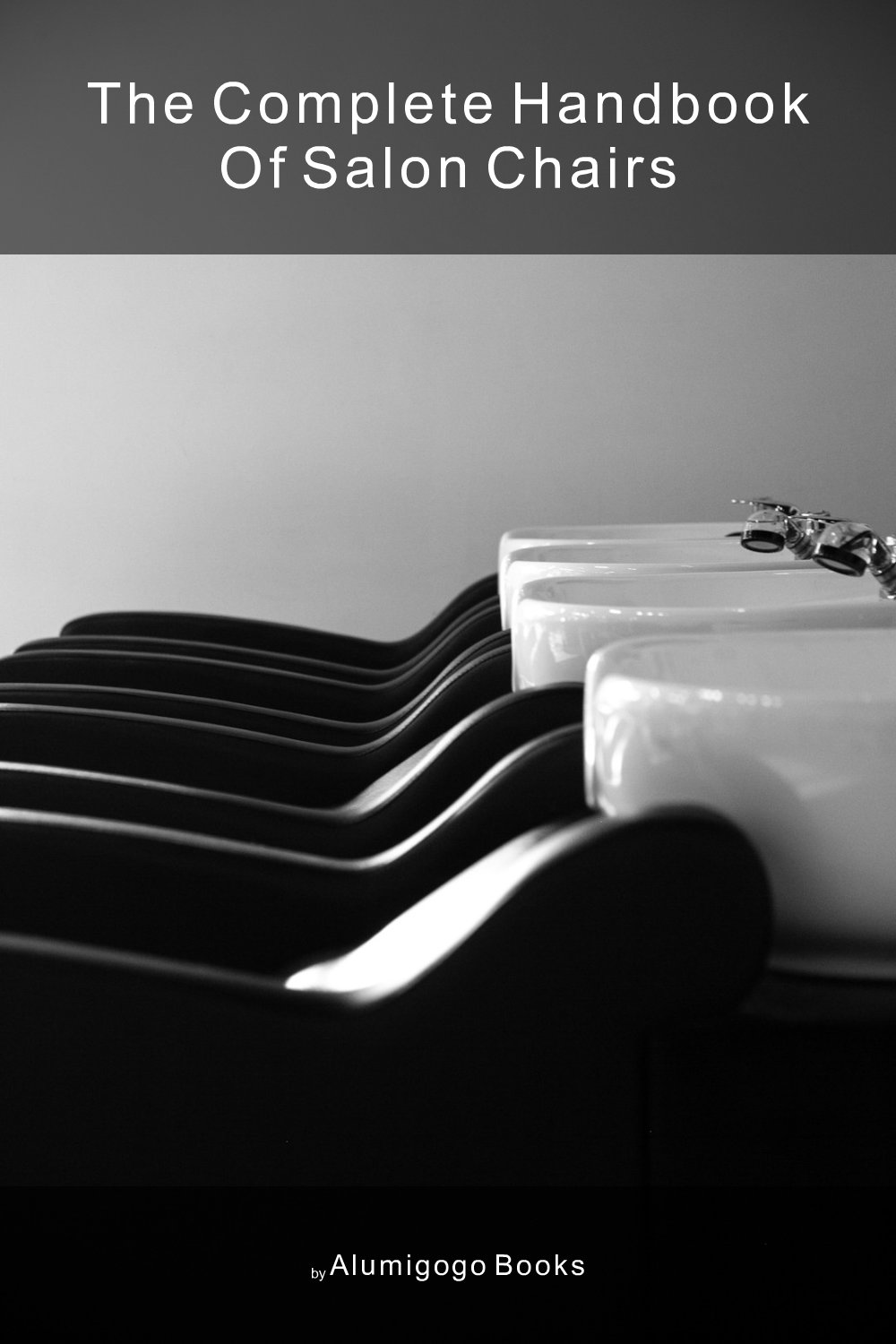 Cover of The Complete Handbook of Salon Chairs