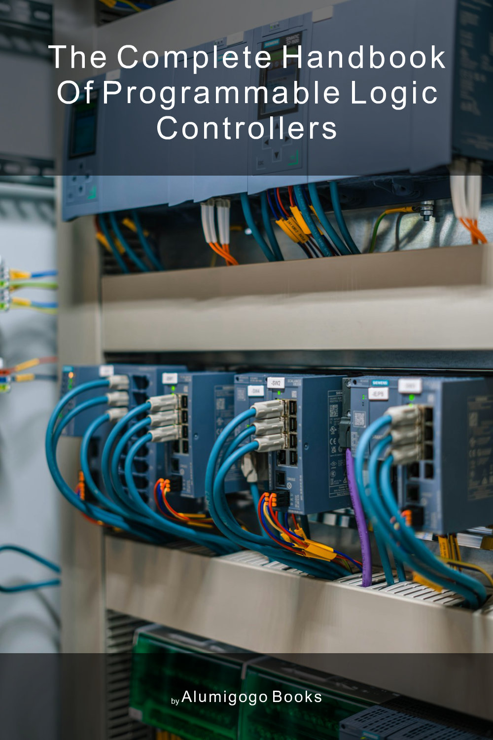 Cover of The Complete Handbook of Programmable Logic Controllers