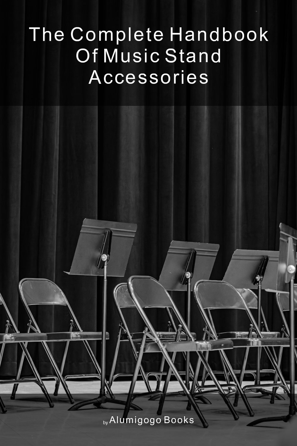 Cover of The Complete Handbook of Music Stand Accessories