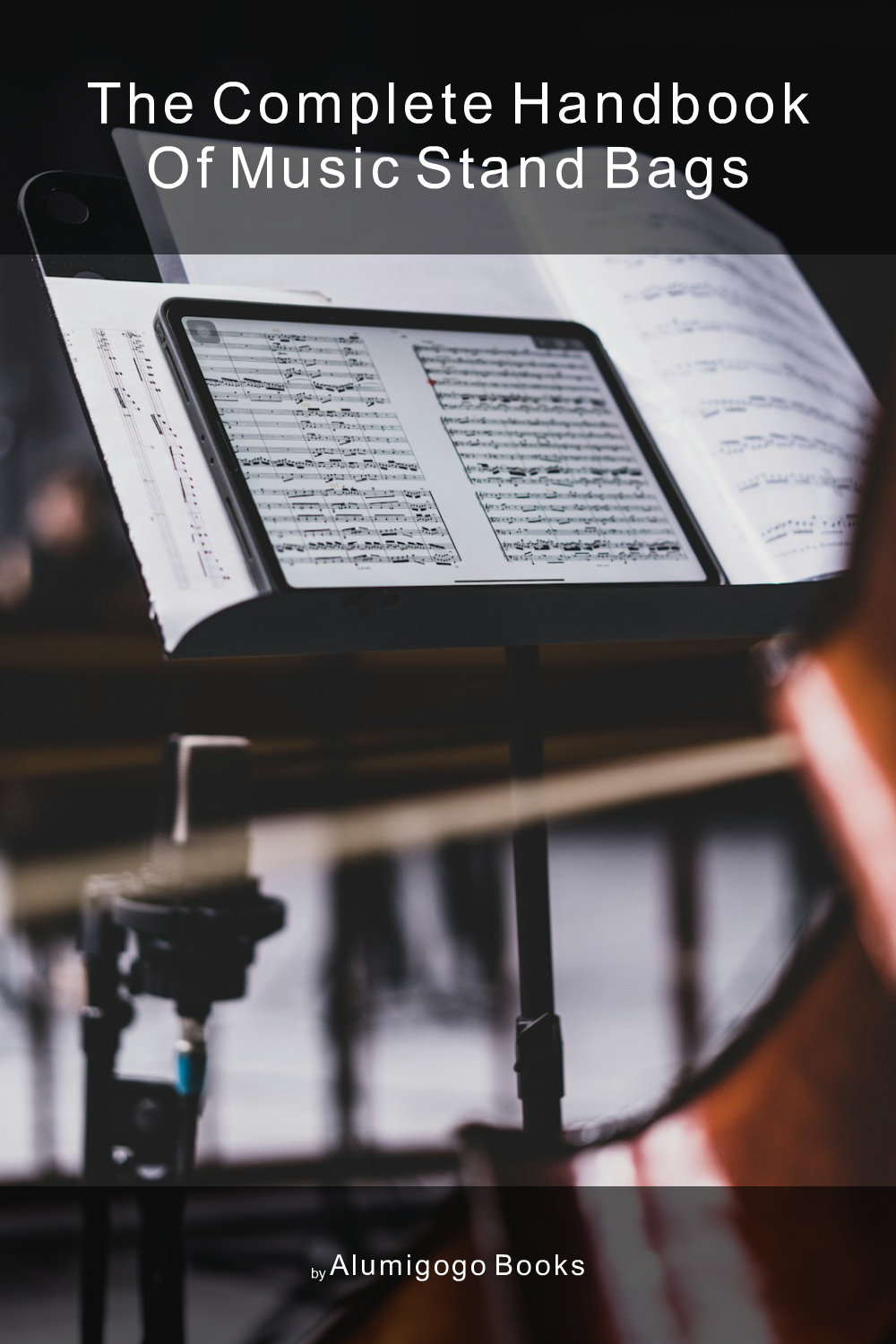 Cover of The Complete Handbook of Music Stand Bags