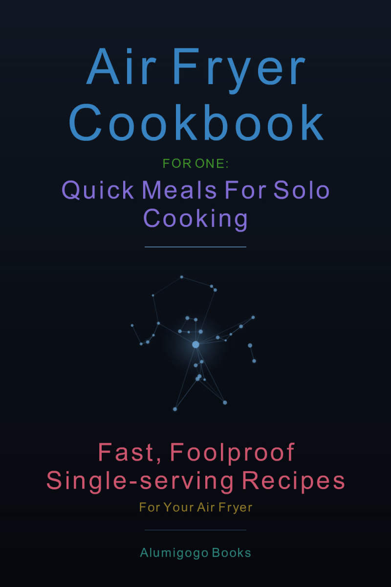 Cover of Air Fryer Cookbook for One: Quick Meals for Solo Cooking