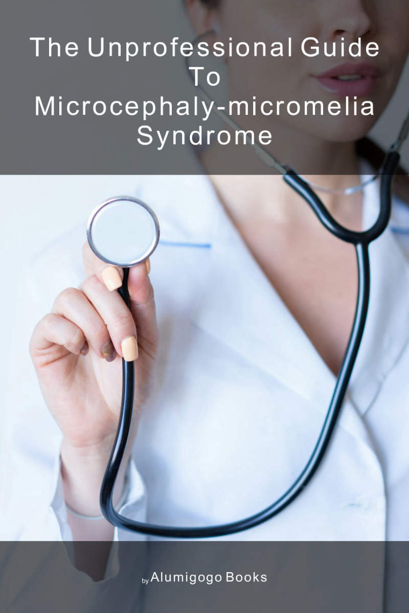 Cover of The Unprofessional Guide to microcephaly-micromelia syndrome