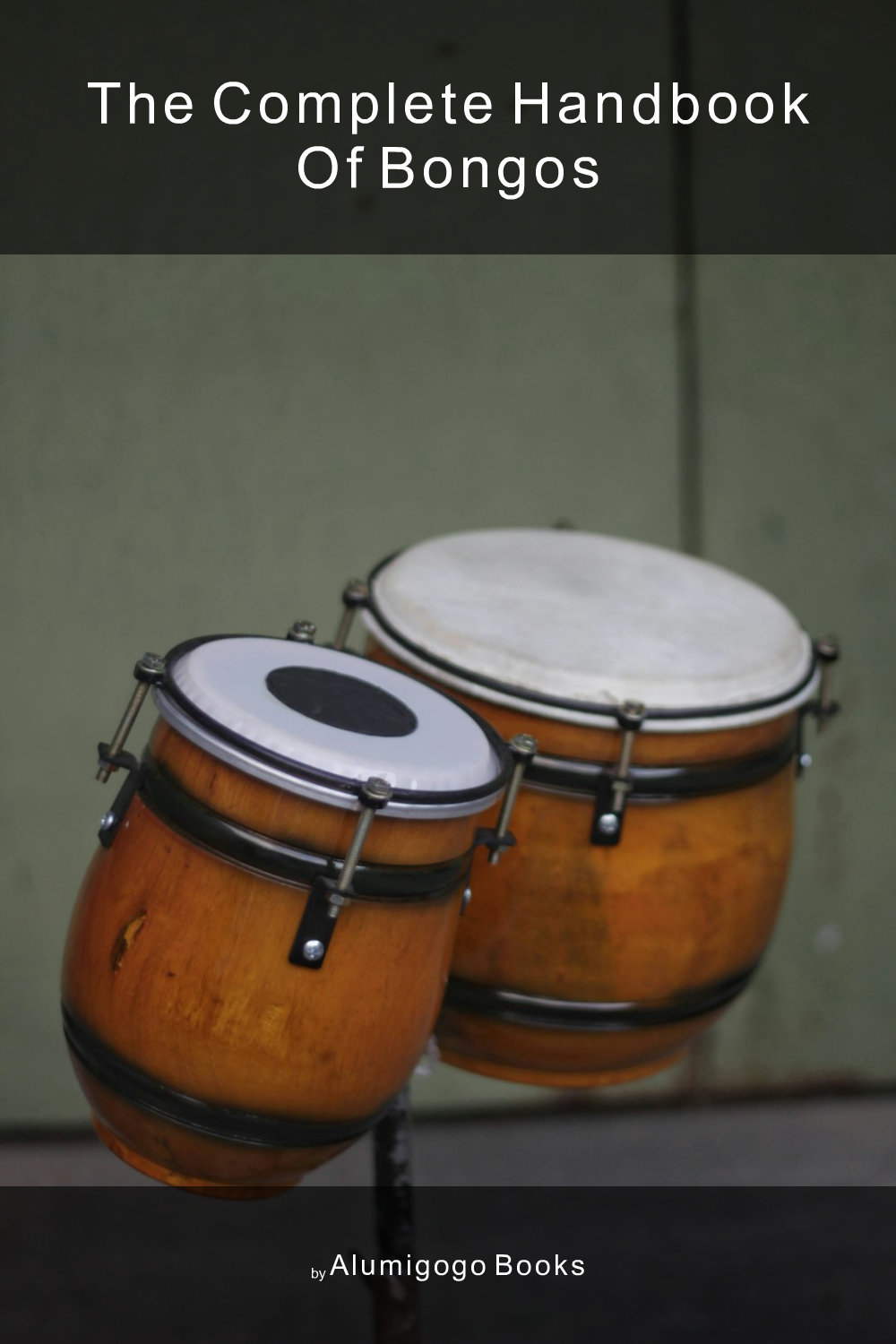Cover of The Complete Handbook of Bongos
