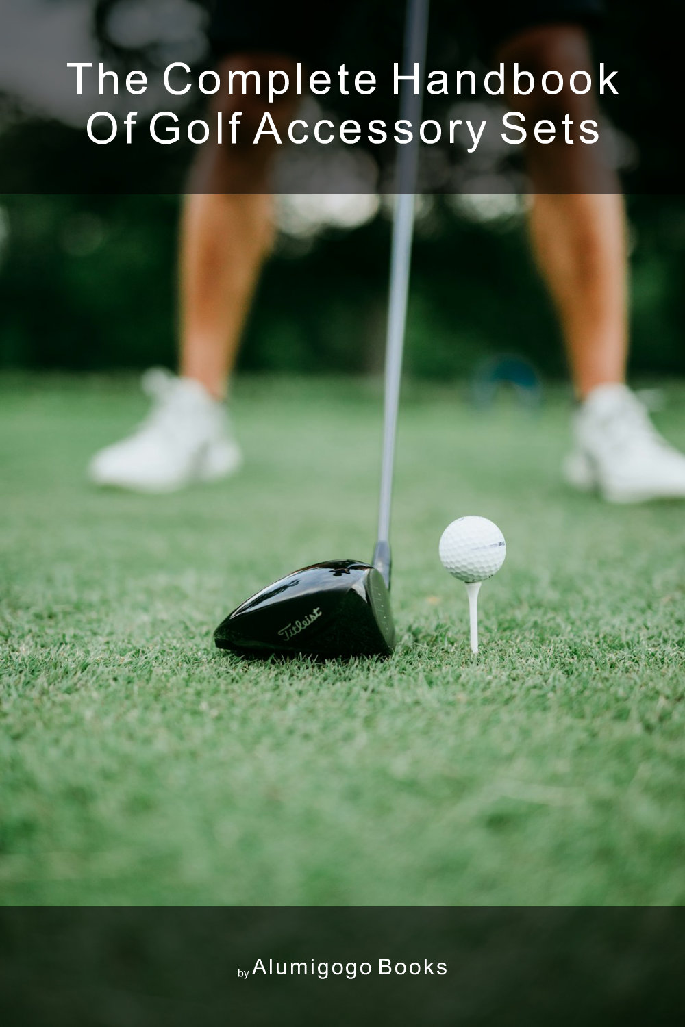 Cover of The Complete Handbook of Golf Accessory Sets