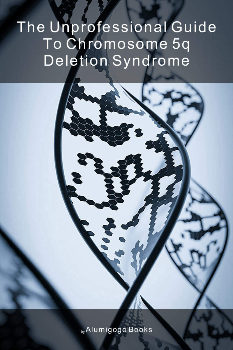 Cover of The Unprofessional Guide to chromosome 5q deletion syndrome