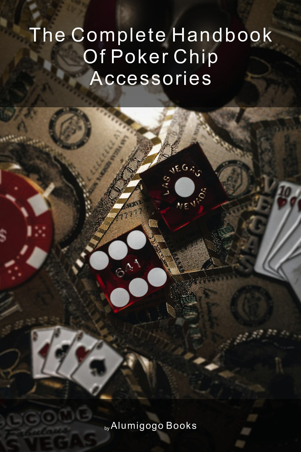 Cover of The Complete Handbook of Poker Chip Accessories