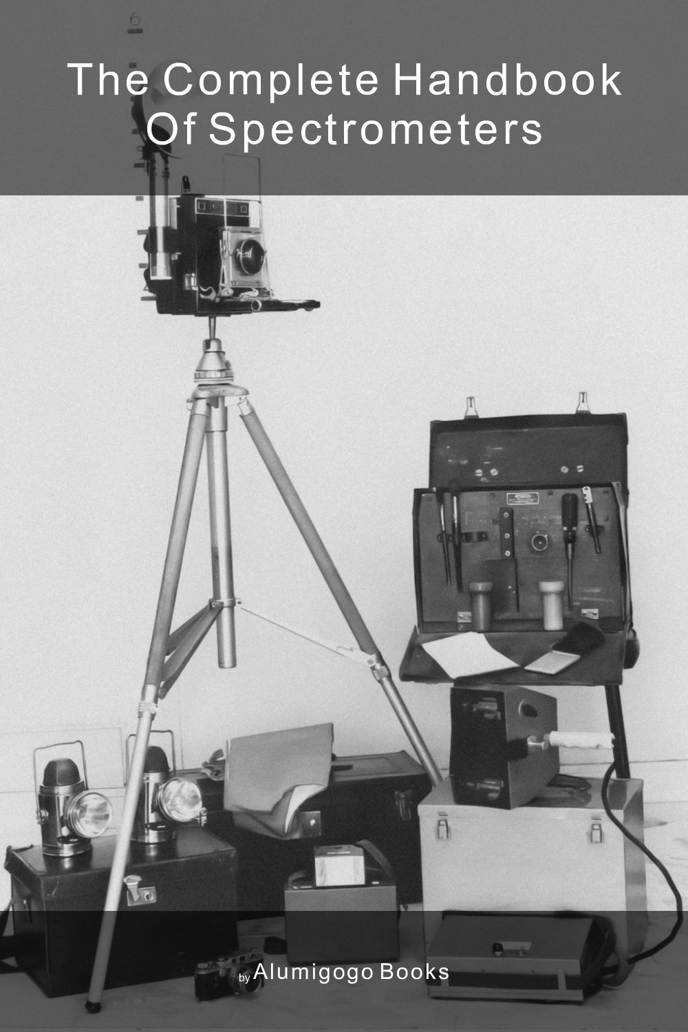 Cover of The Complete Handbook of Spectrometers