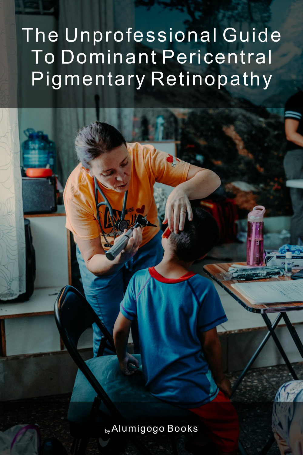 Cover of The Unprofessional Guide to dominant pericentral pigmentary retinopathy
