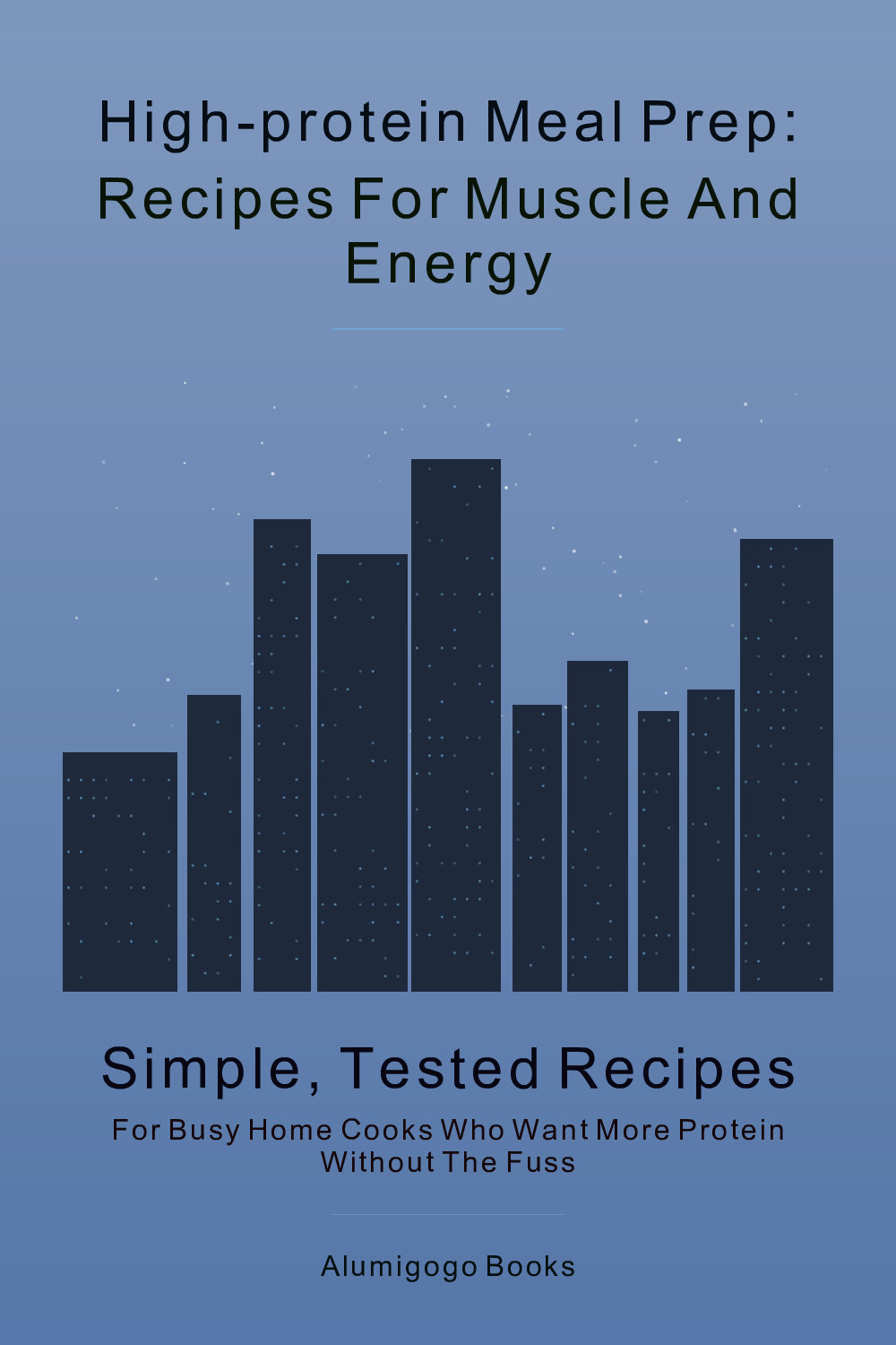 Cover of High-Protein Meal Prep: Recipes for Muscle and Energy