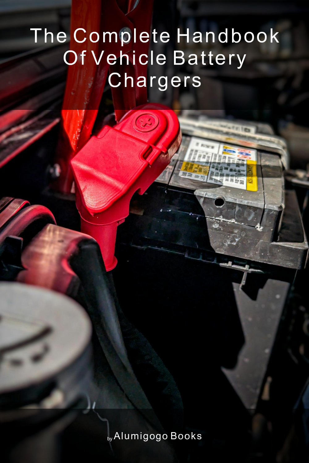 Cover of The Complete Handbook of Vehicle Battery Chargers