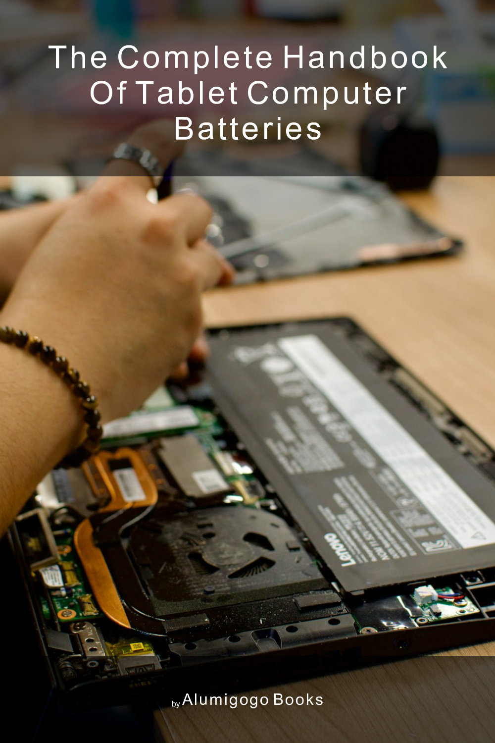 Cover of The Complete Handbook of Tablet Computer Batteries