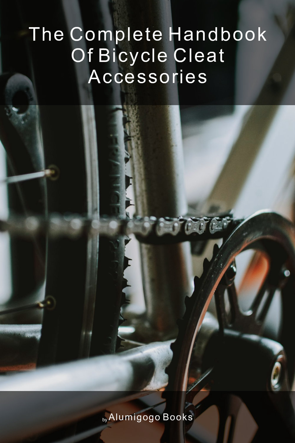 Cover of The Complete Handbook of Bicycle Cleat Accessories