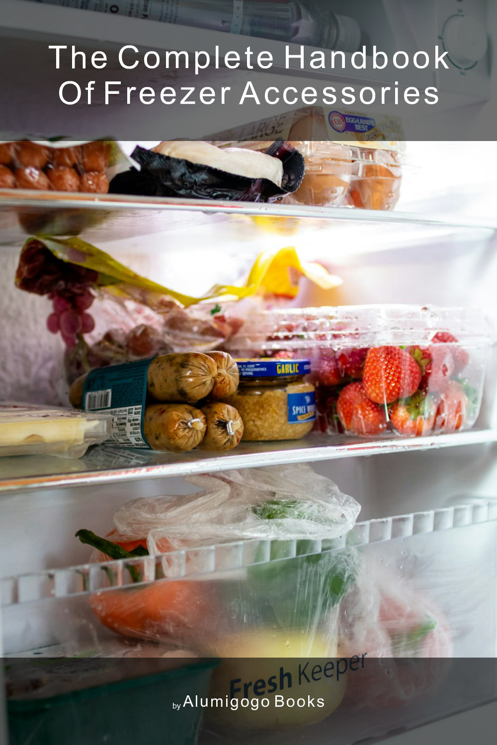 Cover of The Complete Handbook of Freezer Accessories