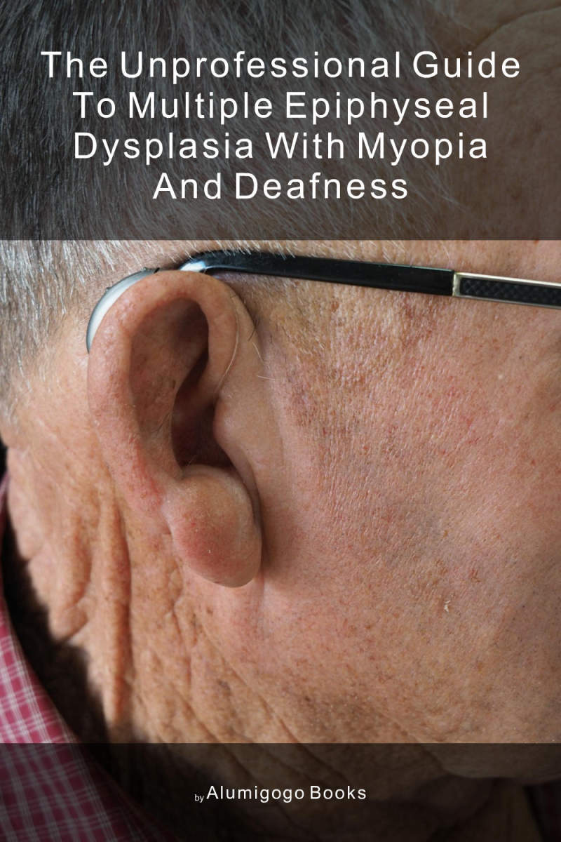 Cover of The Unprofessional Guide to multiple epiphyseal dysplasia with myopia and deafness