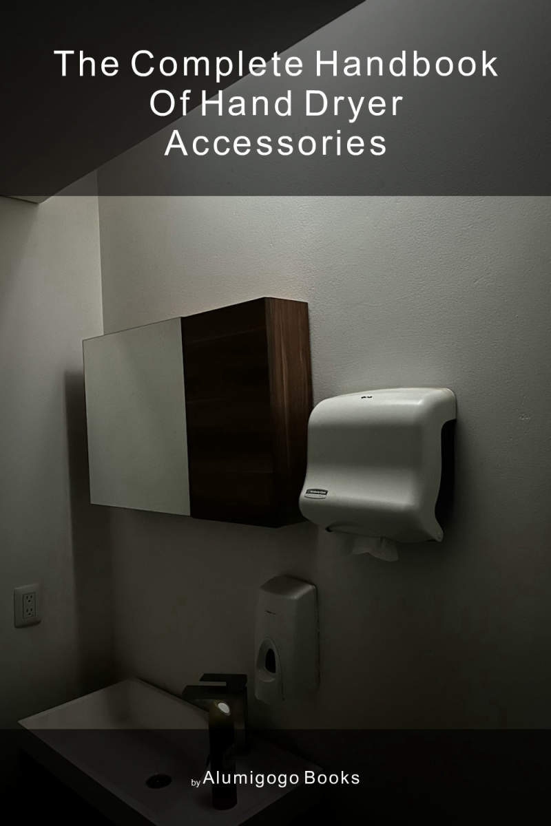 Cover of The Complete Handbook of Hand Dryer Accessories