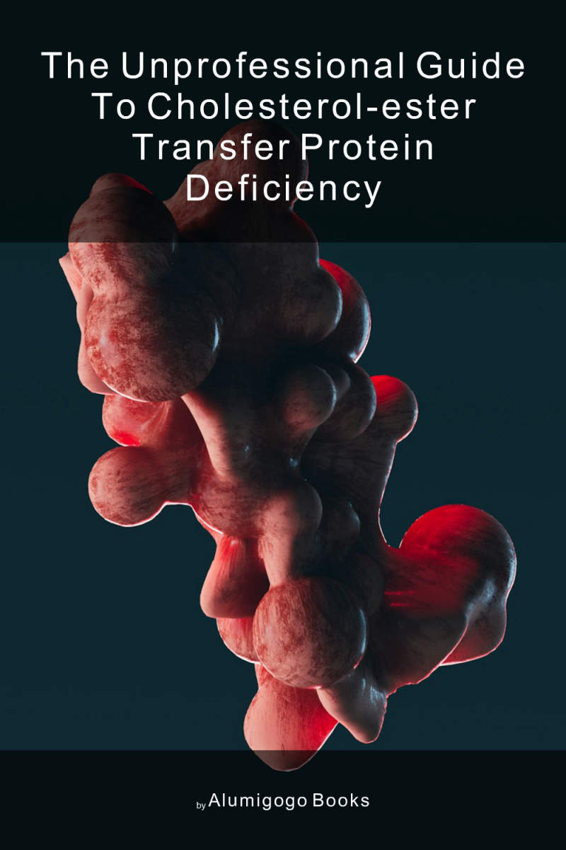 Cover of The Unprofessional Guide to cholesterol-ester transfer protein deficiency