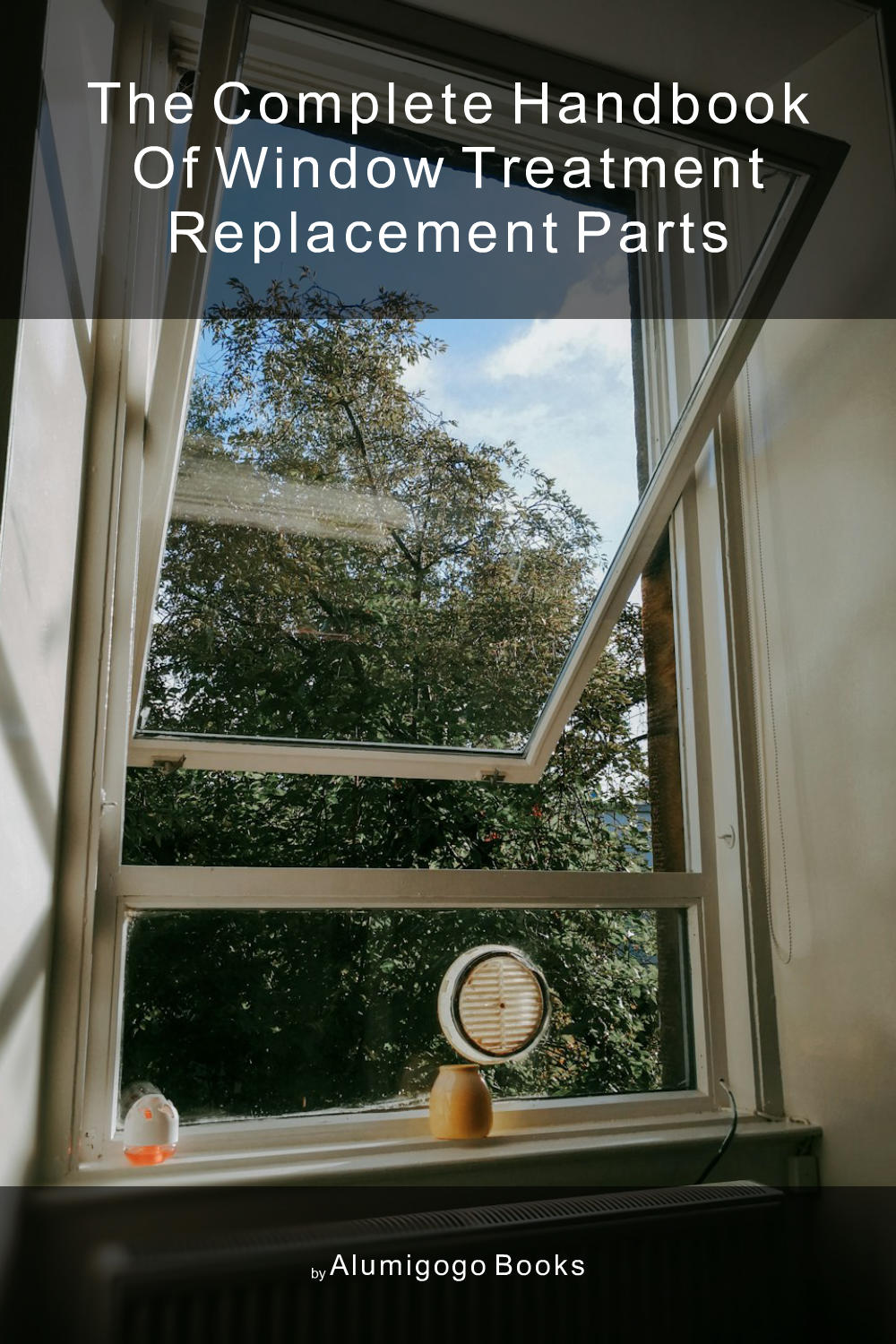 Cover of The Complete Handbook of Window Treatment Replacement Parts