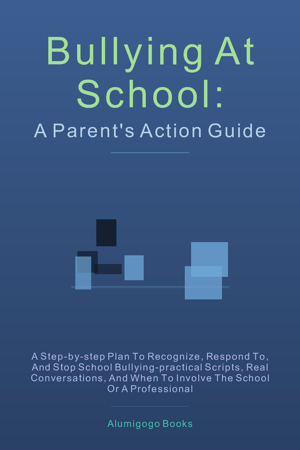 Cover of Bullying at School: A Parent's Action Guide