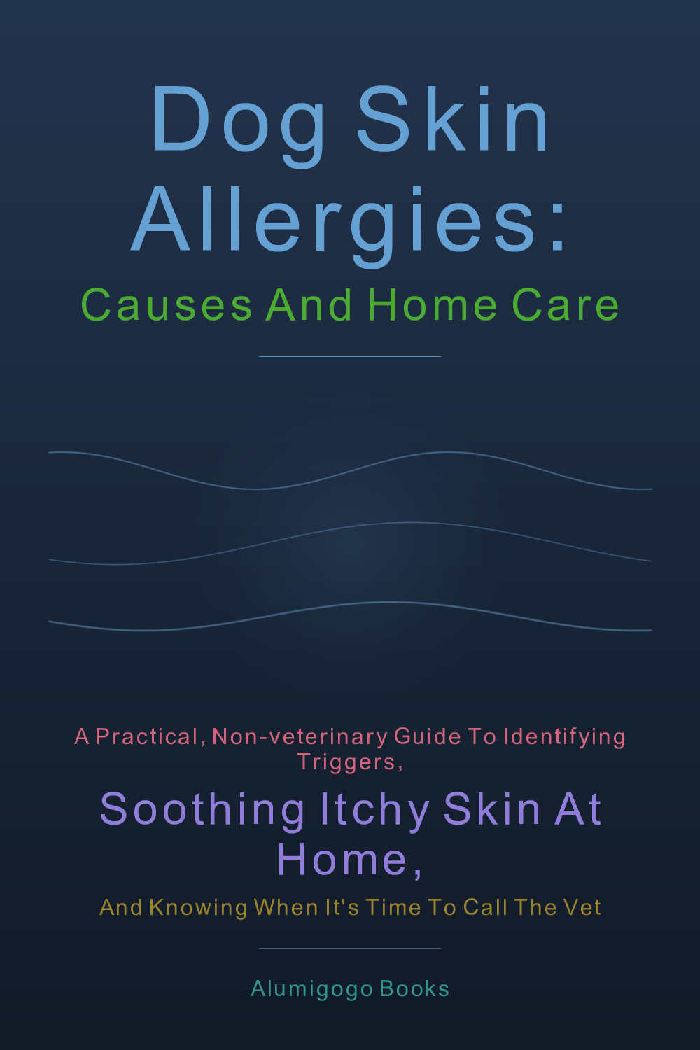 Cover of Dog Skin Allergies: Causes and Home Care