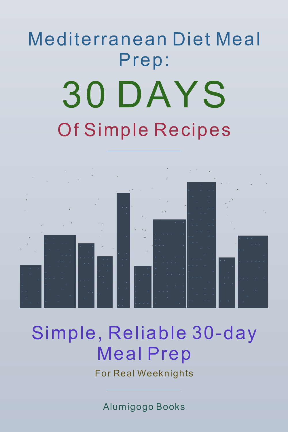 Cover of Mediterranean Diet Meal Prep: 30 Days of Simple Recipes
