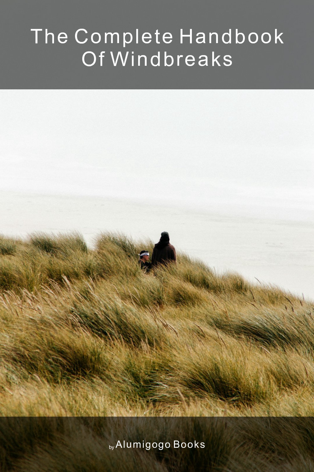 Cover of The Complete Handbook of Windbreaks