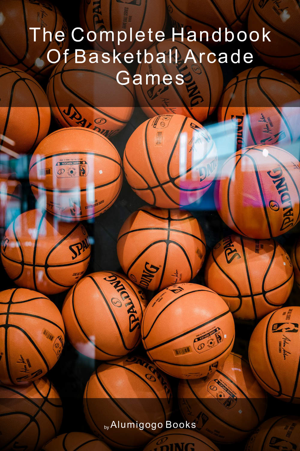Cover of The Complete Handbook of Basketball Arcade Games