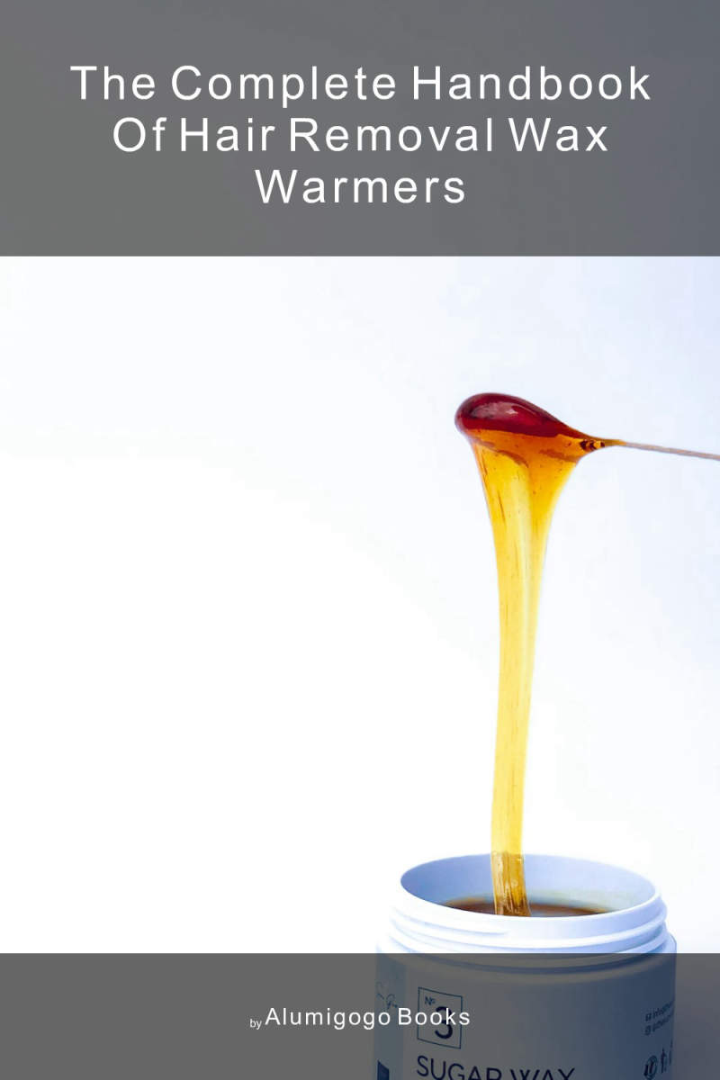 Cover of The Complete Handbook of Hair Removal Wax Warmers