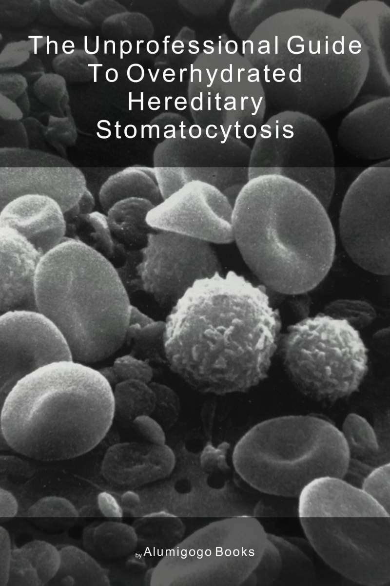 Cover of The Unprofessional Guide to overhydrated hereditary stomatocytosis