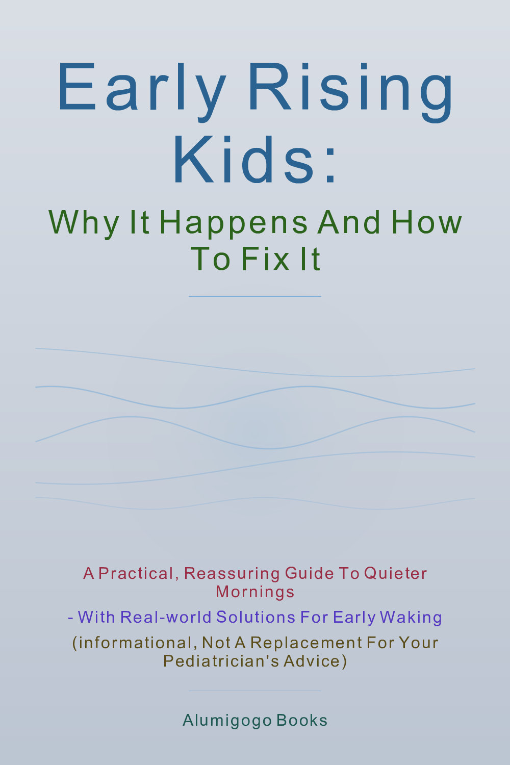 Cover of Early Rising Kids: Why It Happens and How to Fix It