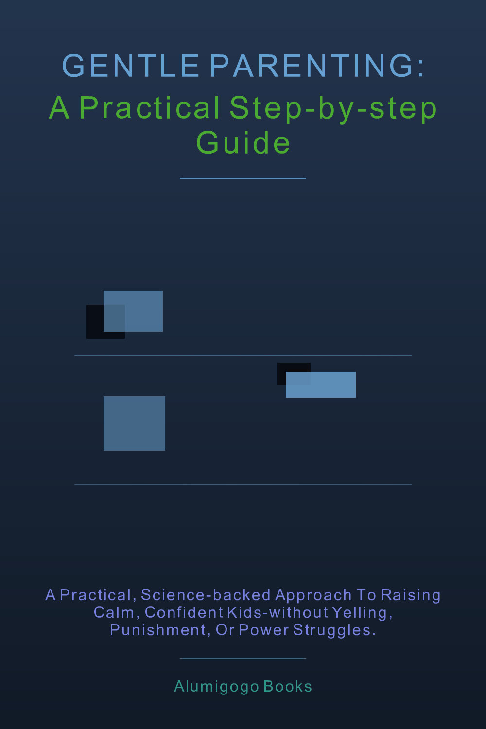 Cover of Gentle Parenting: A Practical Step-by-Step Guide