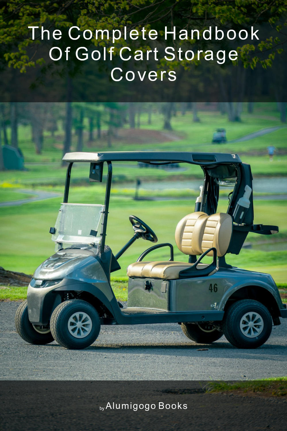 Cover of The Complete Handbook of Golf Cart Storage Covers