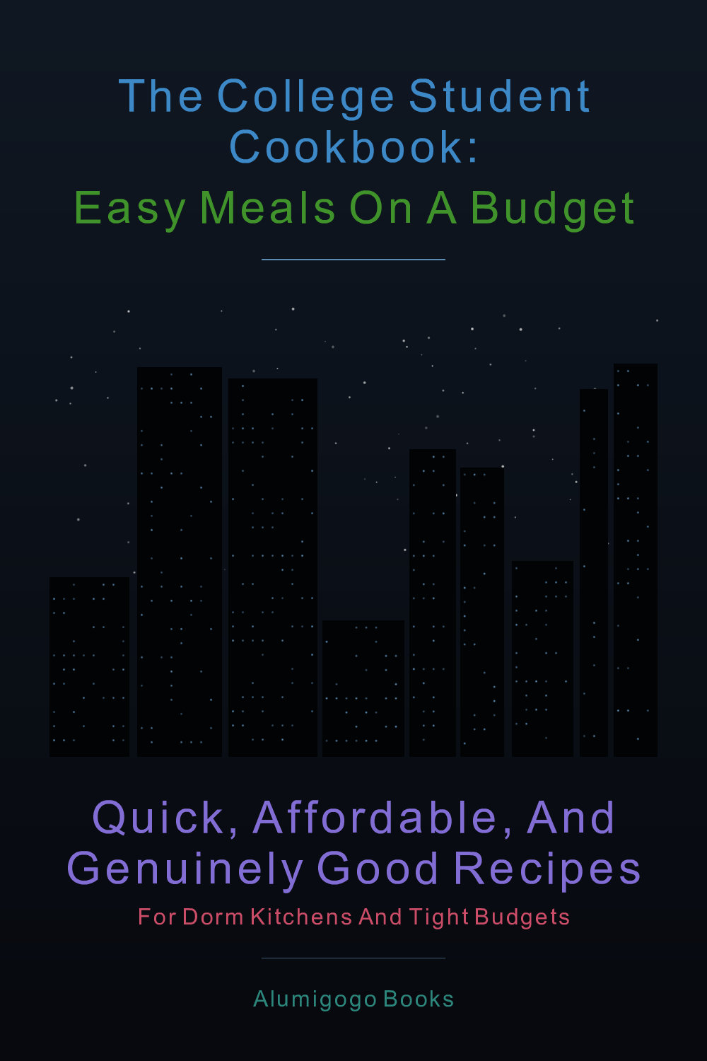 Cover of The College Student Cookbook: Easy Meals on a Budget