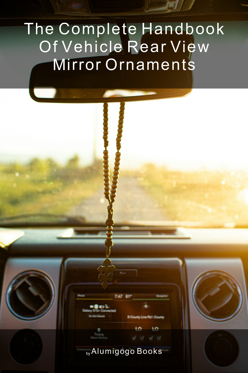 Cover of The Complete Handbook of Vehicle Rear View Mirror Ornaments