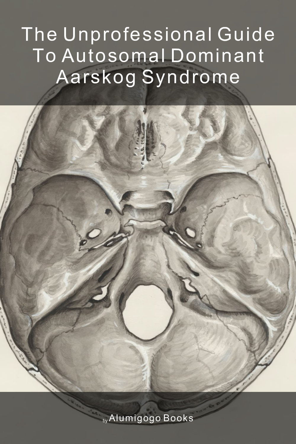 Cover of The Unprofessional Guide to autosomal dominant Aarskog syndrome