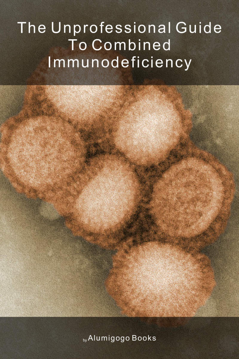 Cover of The Unprofessional Guide to combined immunodeficiency
