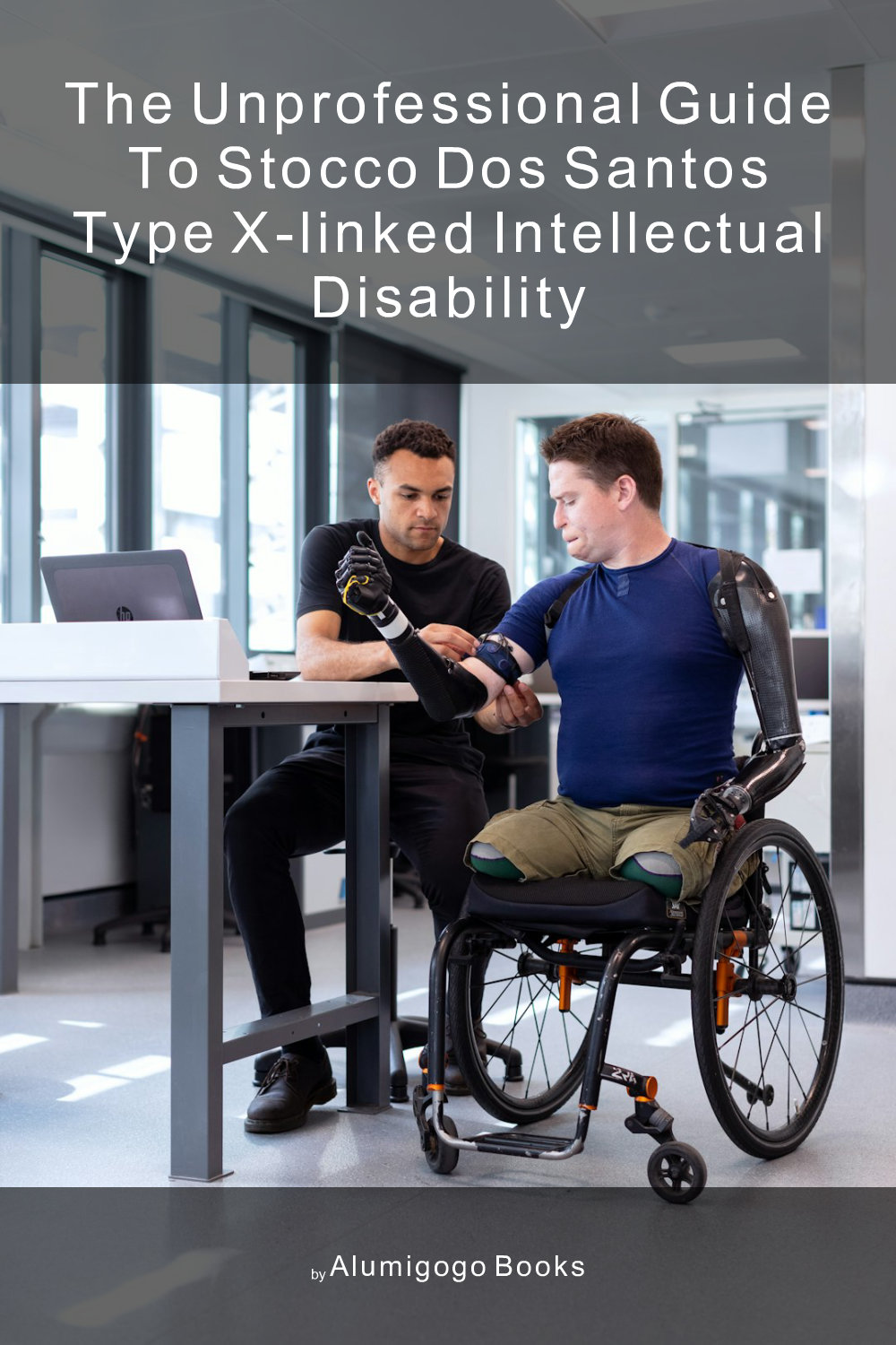 Cover of The Unprofessional Guide to Stocco Dos Santos type X-linked intellectual disability