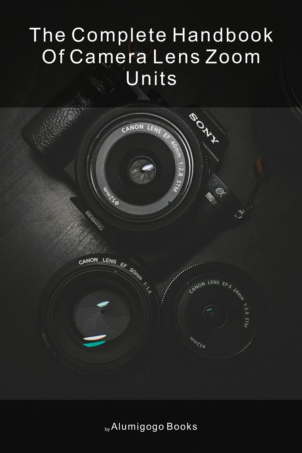 Cover of The Complete Handbook of Camera Lens Zoom Units