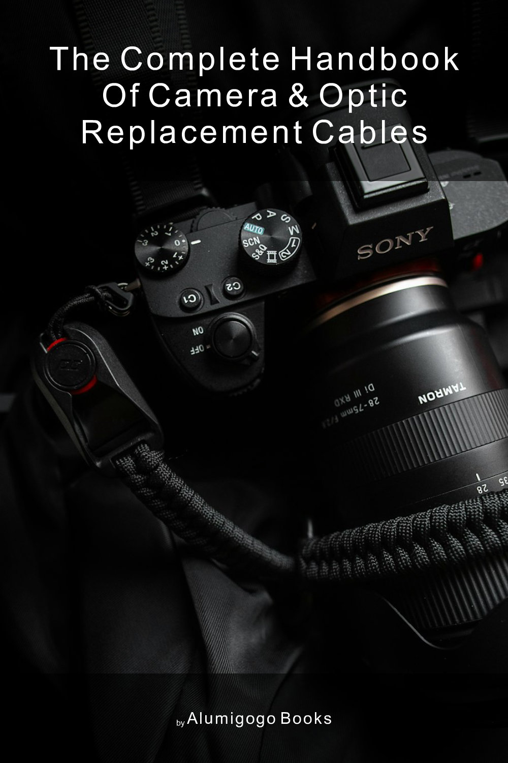 Cover of The Complete Handbook of Camera & Optic Replacement Cables