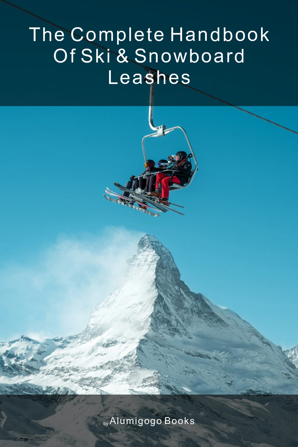 Cover of The Complete Handbook of Ski & Snowboard Leashes